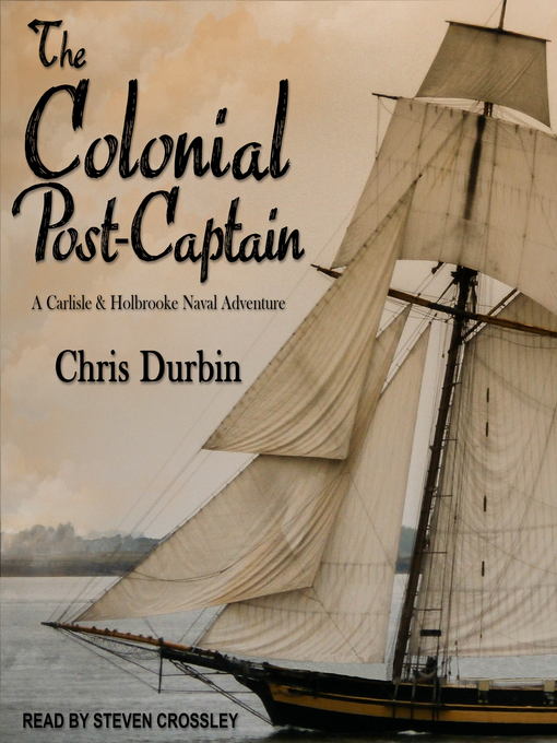 Title details for The Colonial Post-Captain by Chris Durbin - Available